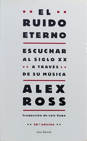 El ruido eterno. Escuchar al siglo XX a través de su música