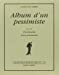 Seller image for Album d'un pessimiste (Collection romantique) (French Edition) [FRENCH LANGUAGE - Soft Cover ] for sale by booksXpress