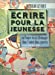 Bild des Verkufers fr ecrire pour la jeunesse [FRENCH LANGUAGE - Hardcover ] zum Verkauf von booksXpress