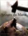 Seller image for Artisans du Maroc [FRENCH LANGUAGE - Hardcover ] for sale by booksXpress