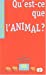 Imagen del vendedor de qu'est-ce que l'animal ? [FRENCH LANGUAGE - Soft Cover ] a la venta por booksXpress