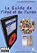 Seller image for le guide de l'ipod et de itunes [FRENCH LANGUAGE - Soft Cover ] for sale by booksXpress