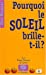 Image du vendeur pour Pourquoi le soleil brille-t-il ? [FRENCH LANGUAGE - Soft Cover ] mis en vente par booksXpress