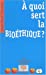 Imagen del vendedor de A quoi sert la bioethique ? [FRENCH LANGUAGE - Soft Cover ] a la venta por booksXpress