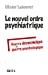 Image du vendeur pour Le nouvel ordre psychiatrique : Guerre économique et guerre psychologique [FRENCH LANGUAGE - Soft Cover ] mis en vente par booksXpress