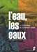 Bild des Verkufers fr EAU LES EAUX [FRENCH LANGUAGE - Soft Cover ] zum Verkauf von booksXpress