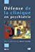 Seller image for Défense de la clinique en psychiatrie [FRENCH LANGUAGE - Soft Cover ] for sale by booksXpress