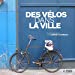 Seller image for Des vélos dans la ville [FRENCH LANGUAGE - Soft Cover ] for sale by booksXpress