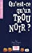 Seller image for qu'est-ce qu'un trou noir ? [FRENCH LANGUAGE - Soft Cover ] for sale by booksXpress