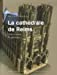 Bild des Verkufers fr La cathédrale de Reims : Chef d'oeuvre du gothique [FRENCH LANGUAGE - Soft Cover ] zum Verkauf von booksXpress