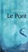 Seller image for Le Pont [FRENCH LANGUAGE - Soft Cover ] for sale by booksXpress