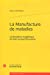 Seller image for la manufacture de maladies ; la dissidence hygiénique de Jean-Jacques Rousseau [FRENCH LANGUAGE - Soft Cover ] for sale by booksXpress