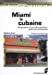 Bild des Verkufers fr Miami la cubaine : Géographie d'une ville-carrefour entre les Amériques [FRENCH LANGUAGE - Soft Cover ] zum Verkauf von booksXpress