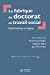 Seller image for La fabrique du doctorat en travail social : Controverses et enjeux [FRENCH LANGUAGE - Soft Cover ] for sale by booksXpress