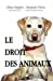 Seller image for Le droit des animaux (French Edition) [FRENCH LANGUAGE - Soft Cover ] for sale by booksXpress