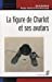 Seller image for La figure de Charlot et ses avatars [FRENCH LANGUAGE - Soft Cover ] for sale by booksXpress