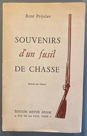 Seller image for Souvenirs 'un Fusil de Chasse for sale by Largine