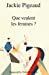 Imagen del vendedor de Que veulent les femmes ? (French Edition) [FRENCH LANGUAGE - Soft Cover ] a la venta por booksXpress