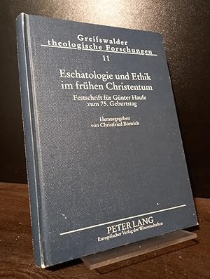 Eschatologie und Ethik im frühen Christentum. Festschrift für Günter Haufe zum 75. Geburtstag. [H...