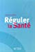 Bild des Verkufers fr Reguler la sante [FRENCH LANGUAGE - Soft Cover ] zum Verkauf von booksXpress