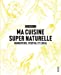 Bild des Verkufers fr Ma cuisine super naturelle [FRENCH LANGUAGE - Soft Cover ] zum Verkauf von booksXpress