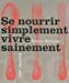 Seller image for Se nourrir simplement, vivre sainement [FRENCH LANGUAGE - Hardcover ] for sale by booksXpress