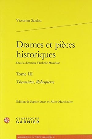 Seller image for Drames Et Pieces Historiques: Thermidor, Robespierre (Bibliotheque Du Theatre Francais) (French Edition) [FRENCH LANGUAGE - Soft Cover ] for sale by booksXpress