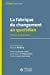 Seller image for La fabrique du changement au quotidien : Paroles de directeurs [FRENCH LANGUAGE - Soft Cover ] for sale by booksXpress