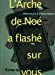 Bild des Verkufers fr L'arche de Noé a flashé sur vous [FRENCH LANGUAGE - No Binding ] zum Verkauf von booksXpress