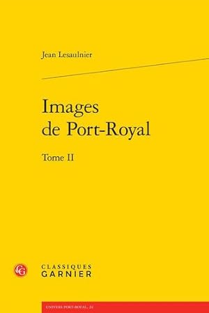 Bild des Verkufers fr Images de Port-Royal. Tome II by Lesaulnier, Jean [FRENCH LANGUAGE - Paperback ] zum Verkauf von booksXpress