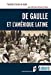 Bild des Verkufers fr De Gaulle et l'Amérique latine [FRENCH LANGUAGE - Soft Cover ] zum Verkauf von booksXpress