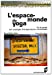 Bild des Verkufers fr l'espace-monde du yoga [FRENCH LANGUAGE - Soft Cover ] zum Verkauf von booksXpress