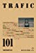 Seller image for Trafic, N° 101, printemps 2017 : [FRENCH LANGUAGE - Soft Cover ] for sale by booksXpress