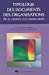 Seller image for Typologie des documents des organisations: De la creation a la conservation (Collection Gestion de l'information) (French Edition) [FRENCH LANGUAGE - Soft Cover ] for sale by booksXpress