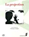 Bild des Verkufers fr La projection : Dispositifs, expérimentations, mémoire [FRENCH LANGUAGE - Soft Cover ] zum Verkauf von booksXpress