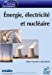Seller image for énergie, électricité et nucléaire [FRENCH LANGUAGE - Soft Cover ] for sale by booksXpress
