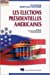 Bild des Verkufers fr Les Elections Presidentielles Americaines [FRENCH LANGUAGE - Soft Cover ] zum Verkauf von booksXpress