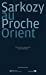 Bild des Verkufers fr Sarkozy au Proche-Orient [FRENCH LANGUAGE - Soft Cover ] zum Verkauf von booksXpress