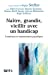 Bild des Verkufers fr NAITRE, GRANDIR, VIEILLIR HANDICAPE - TRANSITIONS ET REMANIEMENTS PSYCHIQUES [FRENCH LANGUAGE - Soft Cover ] zum Verkauf von booksXpress