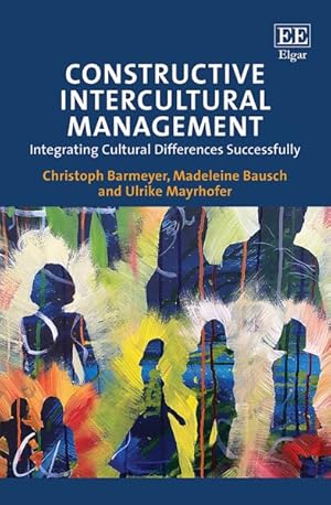 Bild des Verkufers fr Constructive Intercultural Management : Integrating Cultural Differences Successfully zum Verkauf von GreatBookPrices