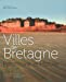 Imagen del vendedor de Villes de Bretagne : Patrimoine et histoire [FRENCH LANGUAGE - Hardcover ] a la venta por booksXpress