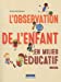 Seller image for L'observation de l'enfant en milieu éducatif [FRENCH LANGUAGE - Soft Cover ] for sale by booksXpress