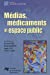 Seller image for Medias, medicaments et espace public [FRENCH LANGUAGE - Soft Cover ] for sale by booksXpress