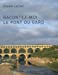 Bild des Verkufers fr Racontez-moi le pont du Gard (French Edition) [FRENCH LANGUAGE - Soft Cover ] zum Verkauf von booksXpress