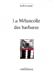 Bild des Verkufers fr La m ©lancolie des barbares [FRENCH LANGUAGE - Soft Cover ] zum Verkauf von booksXpress