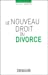 Seller image for Le nouveau droit du divorce (French Edition) [FRENCH LANGUAGE - Soft Cover ] for sale by booksXpress