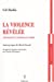 Seller image for La violence révélée : L'humanité à l'heure du choix [FRENCH LANGUAGE - Soft Cover ] for sale by booksXpress