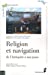Seller image for Religion et navigation : De l'Antiquité à nos jours [FRENCH LANGUAGE - Soft Cover ] for sale by booksXpress