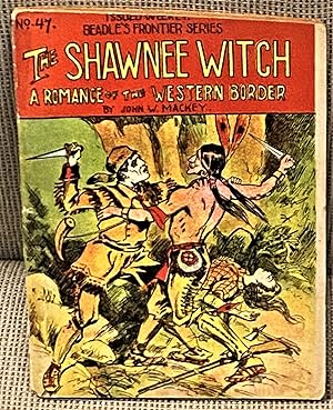 The Shawnee Witch, A Romance of the Western Border