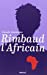 Seller image for Rimbaud, l'Africain [FRENCH LANGUAGE - Soft Cover ] for sale by booksXpress